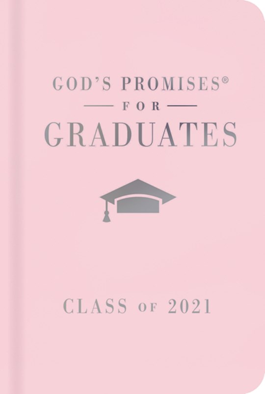 God's Promises For Graduates: Class Of 2021 (NKJV)-Pink (Mar 2021) | SHOPtheWORD
