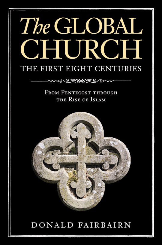 The Global Church-The First Eight Centuries | SHOPtheWORD