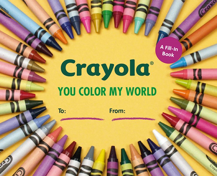 Crayola: You Color My World (A Fill-In Book) | SHOPtheWORD