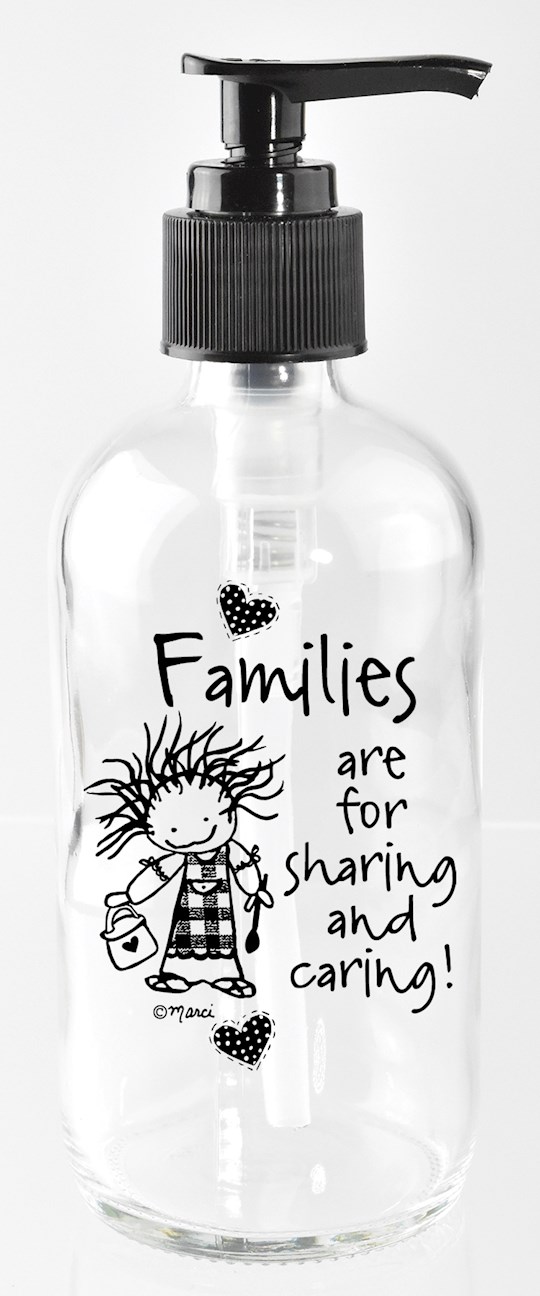 Soap Dispenser-Marci Art-Families Are For Sharing (8 Oz) | SHOPtheWORD
