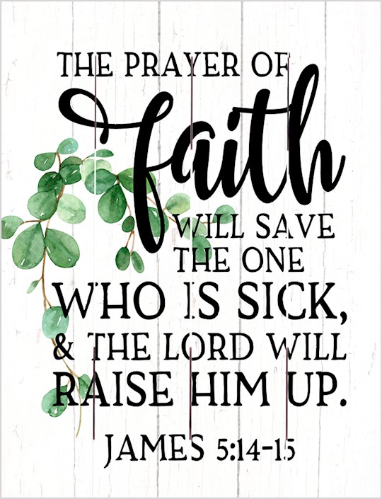 Pallet Art-The Prayer Of Faith (James 5:14-15) (9 x 12) | SHOPtheWORD