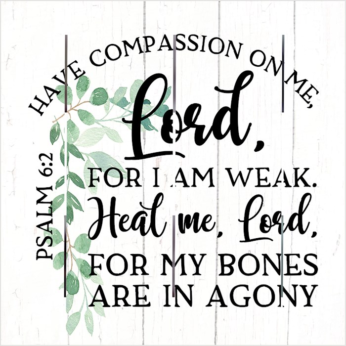 Pallet Art-Have Compassion On Me Lord (Psalm 6:2) (10 x 10) | SHOPtheWORD