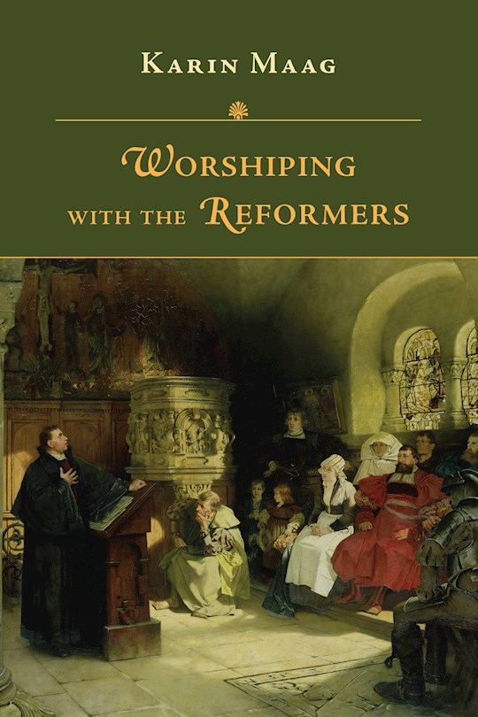 Worshiping With The Reformers | SHOPtheWORD