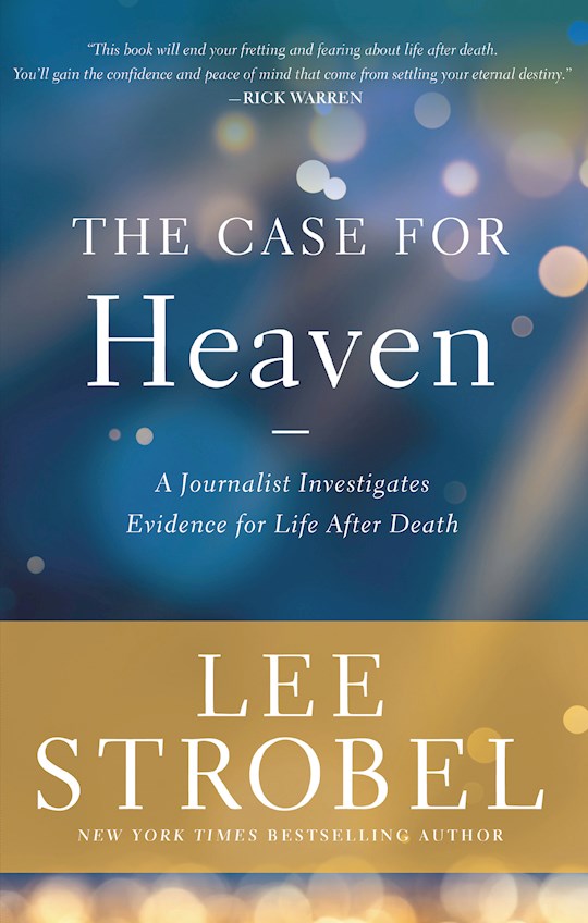 The Case for Heaven: A Journalist Investigates Evidence for Life