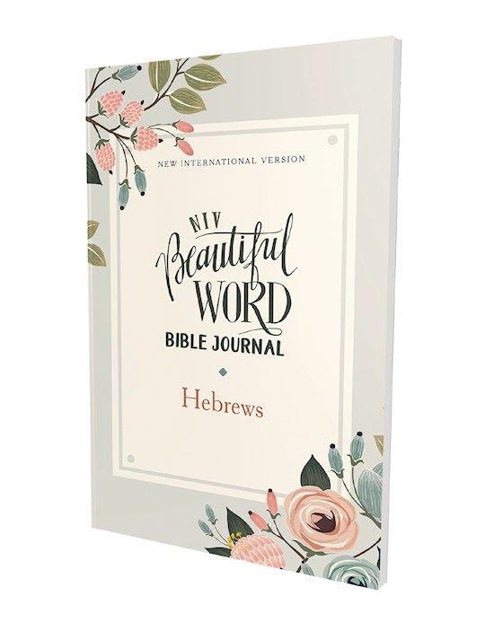 NIV Beautiful Word Bible Journal (Comfort Print): Hebrews-Softcover | SHOPtheWORD