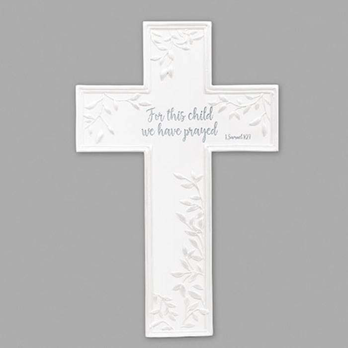 Wall Cross-For This Child We Have Prayed (7.75