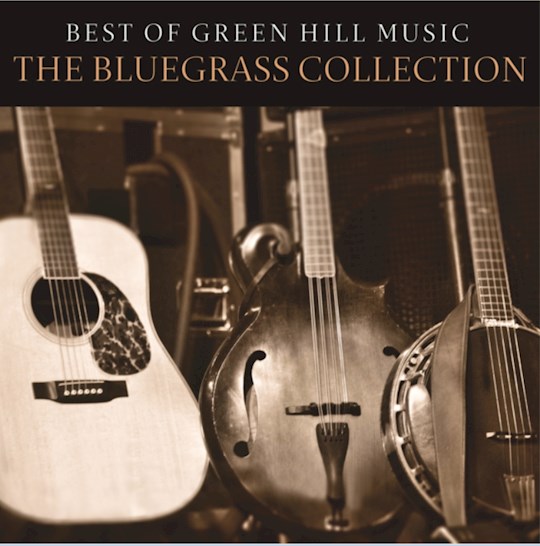 Audio CD-Best Of Green Hill: The Bluegrass Collection (Jun) | SHOPtheWORD