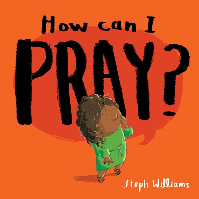 shoptheword-how-can-i-pray-9781784987572-steph-williams-books