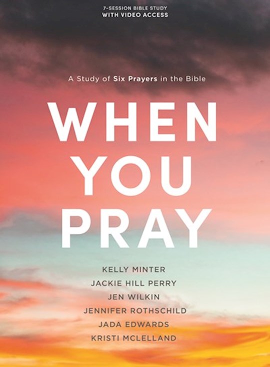 shoptheword-when-you-pray-bible-study-book-with-video-access-a-study-of-6-prayers-in-the