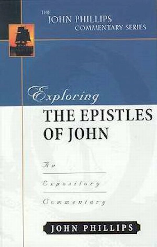 Anchor Up: Exploring The Epistles Of John: An Expository Commentary ...